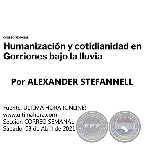 HUMANIZACIÓN Y COTIDIANIDAD EN GORRIONES BAJO LA LLUVIA - Por ALEXANDER STEFANNELL - Sábado, 03 de Abril de 2021